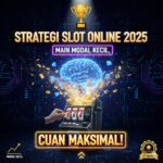 Strategi Slot Online 2025: Main Modal Kecil, Cuan Maksimal!